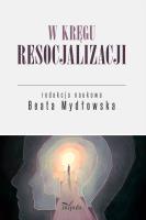 W kręgu resocjalizacji. Autor: Mydłowska Beata. SmakLiter.pl Okładka książki W kręgu resocjalizacji