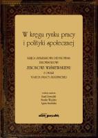 W kręgu rynku pracy i polityki społecznej. Księga jubileuszowa dedykowana profesorowi Zenonowi Wiśni. Autor: (red.) Kamil Zawadzki, Wojdyło Monika, Sudolska Agata. SmakLiter.pl Okładka książki W kręgu rynku pracy i polityki społecznej. Księga jubileuszowa dedykowana profesorowi Zenonowi Wiśni