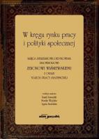 W kręgu rynku pracy i polityki społecznej. Autor: Szulc Bogdan Mieczysław, Pierzchała Kazimierz. SmakLiter.pl Okładka książki W kręgu rynku pracy i polityki społecznej