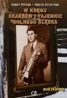 W kręgu skarbów i tajemnic Dolnego Śląska + CD. Autor: Maciej Szczerepa, Robert Pimke. SmakLiter.pl Okładka książki W kręgu skarbów i tajemnic Dolnego Śląska + CD