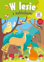 W lesie z naklejkami. Autor: Agnieszka Kamińska. SmakLiter.pl Okładka książki W lesie z naklejkami