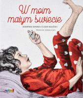 W moim małym świecie. Autor: Sandrine Bonini. SmakLiter.pl Okładka książki W moim małym świecie