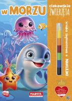 W morzu. Ciekawskie zwierzęta. Autor: Katarzyna Salamon. SmakLiter.pl Okładka książki W morzu. Ciekawskie zwierzęta