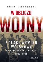 W obliczu wojny. Autor: Kołakowski Piotr. SmakLiter.pl Okładka książki W obliczu wojny