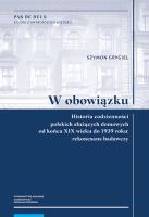 Okładka książki W obowiązku Historia codzienności polskich służących domowych od końca XIX wieku do 1939 roku: reko