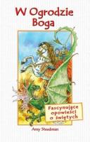 W ogrodzie Boga. Autor: Steedman Amy. SmakLiter.pl Okładka książki W ogrodzie Boga