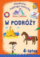 W podróży. Dino i Zauruś 4-latek. Akademia mądrego malucha. Autor: Emilia Matyka, Brydak Piotr. SmakLiter.pl Okładka książki W podróży. Dino i Zauruś 4-latek. Akademia mądrego malucha