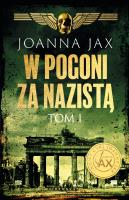 W pogoni za nazistą Tom 1 - uszkodzone. Autor: Joanna Jax. SmakLiter.pl Okładka książki W pogoni za nazistą Tom 1 - uszkodzone