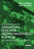Okładka książki W poszukiwaniu animatora edukacji zrównoważonego rozwoju dla społeczności lokalnych