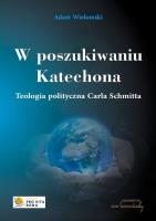 W poszukiwaniu Katechona. Autor: Wielomski Adam. SmakLiter.pl Okładka książki W poszukiwaniu Katechona