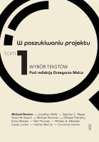 W poszukiwaniu projektu T.1 Wybór tekstów. Autor: Grzegorz Malec, Michael Denton, William A.Dembski. SmakLiter.pl Okładka książki W poszukiwaniu projektu T.1 Wybór tekstów
