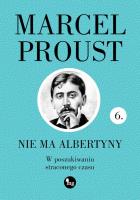 W poszukiwaniu straconego czasu T.6 Nie ma... Autor: Proust Marcel. SmakLiter.pl Okładka książki W poszukiwaniu straconego czasu T.6 Nie ma..