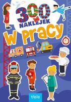 W pracy. 300 naklejek. Autor: Opracowanie zbiorowe. SmakLiter.pl Okładka książki W pracy. 300 naklejek