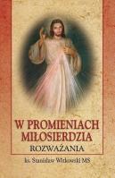 W promieniach miłosierdzia BR. Autor: ks. Stanisław Witkowski MS. SmakLiter.pl Okładka książki W promieniach miłosierdzia BR
