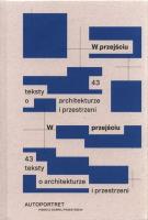 W przejściu 43 teksty o architekturze i przestrzeni. Autor: Opracowanie zbiorowe. SmakLiter.pl Okładka książki W przejściu 43 teksty o architekturze i przestrzeni