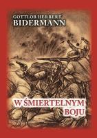 W śmiertelnym boju. Autor: Bidermann Gottlob Herbert. SmakLiter.pl Okładka książki W śmiertelnym boju