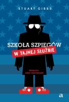 W Tajnej Służbie. Szkoła szpiegów. Tom 5. Autor: Gibbs Staurt. SmakLiter.pl Okładka książki W Tajnej Służbie. Szkoła szpiegów. Tom 5