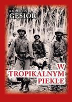 W tropikalnym piekle. Autor: Gęsior Kacper Jan. SmakLiter.pl Okładka książki W tropikalnym piekle