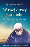 W twej duszy jest niebo. Konferencje i świadectwa wyd. 3. Autor: Skrzypczak Robert. SmakLiter.pl Okładka książki W twej duszy jest niebo. Konferencje i świadectwa wyd. 3