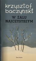W żalu najczystszym. Autor: Baczyński Krzysztof Kamil. SmakLiter.pl Okładka książki W żalu najczystszym