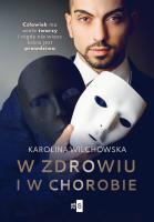 W zdrowiu i w chorobie. Autor: Karolina Wilchowska. SmakLiter.pl Okładka książki W zdrowiu i w chorobie