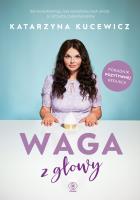 Waga z głowy. Autor: Katarzyna Kucewicz. SmakLiter.pl Okładka książki Waga z głowy