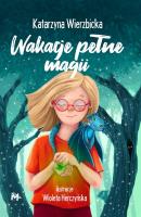 Wakacje pełne magii. Autor: Wierzbicka Katarzyna. SmakLiter.pl Okładka książki Wakacje pełne magii