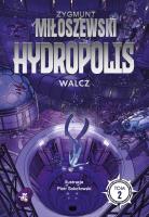 Walcz. Hydropolis. Tom 2. Autor: Zygmunt Miłoszewski. SmakLiter.pl Okładka książki Walcz. Hydropolis. Tom 2