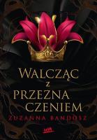 Walcząc z przeznaczeniem. Autor: Zuzanna Bandosz. SmakLiter.pl Okładka książki Walcząc z przeznaczeniem