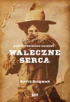 Waleczne serca. Kobiety Dzikiego Zachodu. Autor: Katie Hickman. SmakLiter.pl Okładka książki Waleczne serca. Kobiety Dzikiego Zachodu