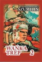 Wańka Trep 2 Dziennik żołnierza w.3. Autor: Szumilin  Aleksander Iljicz. SmakLiter.pl Okładka książki Wańka Trep 2 Dziennik żołnierza w.3