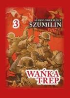 Wańka Trep T.3. Autor: Szumilin  Aleksander Iljicz. SmakLiter.pl Okładka książki Wańka Trep T.3