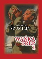Wańka trep Tom 1. Autor: Szumilin  Aleksander Iljicz. SmakLiter.pl Okładka książki Wańka trep Tom 1