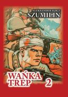 Wańka trep Tom 2. Autor: Szumilin  Aleksander Iljicz. SmakLiter.pl Okładka książki Wańka trep Tom 2