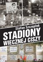 Warszawa idzie na mecz Tom 3 Stadiony wiecznej ciszy. Autor: Stefan Szczepłek. SmakLiter.pl Okładka książki Warszawa idzie na mecz Tom 3 Stadiony wiecznej ciszy