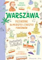 Warszawa. Przewodnik dla młodszych i starszych podróżników. Autor: Markowski Adrian. SmakLiter.pl Okładka książki Warszawa. Przewodnik dla młodszych i starszych podróżników
