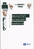 Warsztat pisarski badacza. Autor: Becker Howard S.. SmakLiter.pl Okładka książki Warsztat pisarski badacza