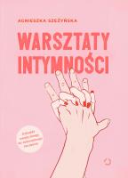 Warsztaty intymności w.2022. Autor: Szeżyńska Agnieszka. SmakLiter.pl Okładka książki Warsztaty intymności w.2022