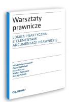 Warsztaty prawnicze. Logika praktyczna... w.3. Autor: Gromski Włodzimierz, Jabloński Paweł, Kaczor Jacek. SmakLiter.pl Okładka książki Warsztaty prawnicze. Logika praktyczna... w.3