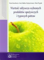 Wartość odżywcza wybranych produktów spożywczych i typowych potraw. Autor: Hanna Kunachowicz, Irena Nadolna, Krystyna Iwanow. SmakLiter.pl Okładka książki Wartość odżywcza wybranych produktów spożywczych i typowych potraw