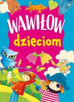 Wawiłow dzieciom. Autor: Wawiłow Danuta. SmakLiter.pl Okładka książki Wawiłow dzieciom