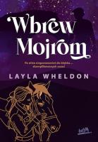 Wbrew Mojrom. Autor: Layla Wheldon. SmakLiter.pl Okładka książki Wbrew Mojrom
