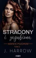 Wbrew pozorom. Stracony i Zagubiona. Tom 2. Autor: J. HARROW. SmakLiter.pl Okładka książki Wbrew pozorom. Stracony i Zagubiona. Tom 2