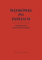 Wędrówki po dziejach. Księga jubileuszowa. Autor:   Praca zbiorowa. SmakLiter.pl Okładka książki Wędrówki po dziejach. Księga jubileuszowa