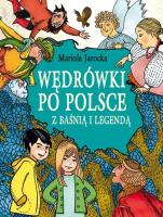 Wędrówki po Polsce z baśnią i legendą. Autor: Opracowanie zbiorowe. SmakLiter.pl Okładka książki Wędrówki po Polsce z baśnią i legendą