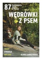 Wędrówki z psem. 87 psiolubnych miejsc w Polsce. Autor: Oliwia Dobrzyńska. SmakLiter.pl Okładka książki Wędrówki z psem. 87 psiolubnych miejsc w Polsce