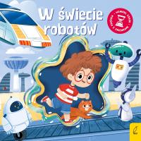 Wehikuł czasu. W świecie robotów. Autor: Paszkiewicz Anna. SmakLiter.pl Okładka książki Wehikuł czasu. W świecie robotów