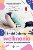 Wellmania. Autor: Delaney Brigid. SmakLiter.pl Okładka książki Wellmania