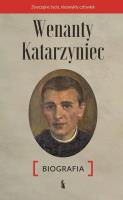 Wenanty Katarzyniec. Biografia. Autor: Edward Staniukiewicz. SmakLiter.pl Okładka książki Wenanty Katarzyniec. Biografia