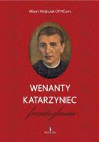 Wenanty Katarzyniec. Franciszkanin. Autor: Albert Wojtczak. SmakLiter.pl Okładka książki Wenanty Katarzyniec. Franciszkanin
